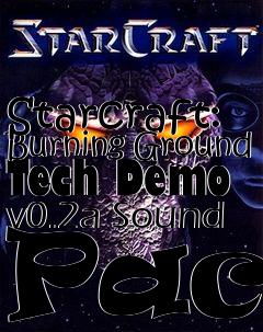 Box art for Starcraft: Burning Ground Tech Demo v0.2a Sound Pack