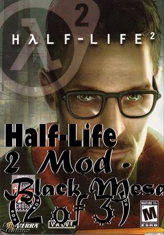 Box art for Half-Life 2  Mod - Black Mesa (2 of 3)