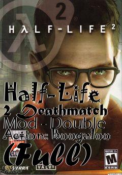 Box art for Half-Life 2 Deathmatch Mod - Double Action: Boogaloo (Full)