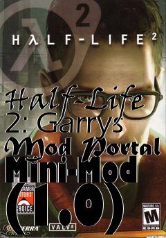 Box art for Half-Life 2: Garrys Mod Portal Mini-Mod (1.0)