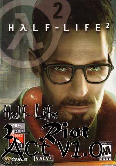 Box art for Half-Life 2 - Riot Act v1.0