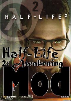 Box art for Half-Life 2: Awakening Mod