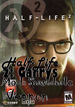 Box art for Half-Life 2: Garrys Mod: Sawblade Weapon