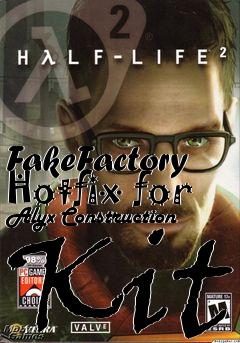 Box art for FakeFactory Hotfix for Alyx Construction Kit