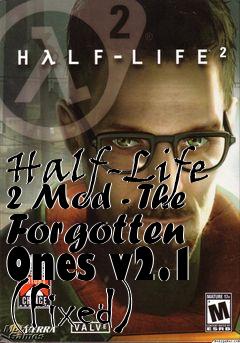 Box art for Half-Life 2 Mod - The Forgotten Ones v2.1 (Fixed)