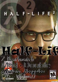 Box art for Half-Life 2 Deathmatch Mod - Double Action: Boogaloo (915 - Windows))