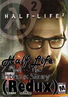 Box art for Half-Life 2 Mod - The Interns Story (Redux)