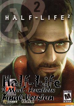 Box art for Half-Life 2 Mod - Frontiers Final Version