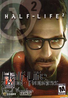 Box art for Half-Life 2 Mod - Frontiers Final Version