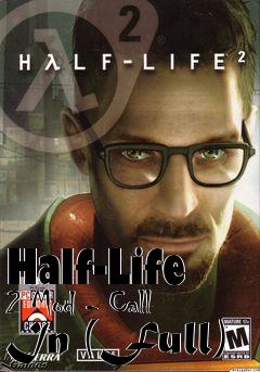 Box art for Half-Life 2 Mod - Call In (Full)