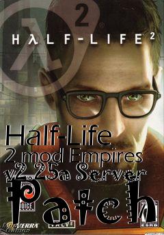 Box art for Half-Life 2 mod Empires v2.25a Server Patch