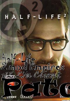 Box art for Half-Life 2 mod Empires v2.25a Client Patch