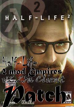 Box art for Half-Life 2 mod Empires v2.25a Client Patch