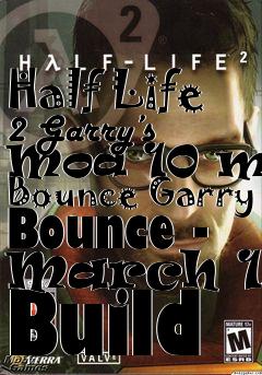 Box art for Half Life 2 Garry’s Mod 10 mod Bounce Garry Bounce - March 1st Build