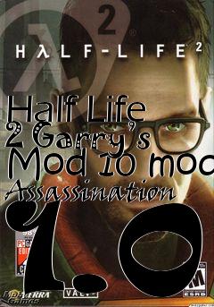 Box art for Half Life 2 Garry’s Mod 10 mod Assassination 1.0