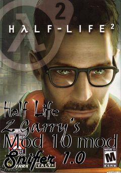 Box art for Half Life 2 Garry’s Mod 10 mod Snifer 1.0