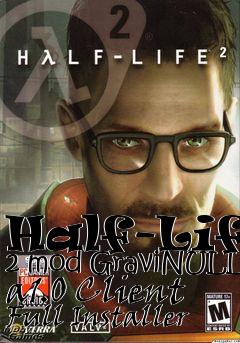 Box art for Half-Life 2 mod GraviNULL a1.0 Client Full Installer