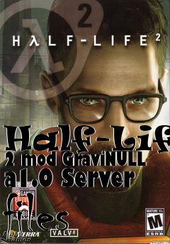 Box art for Half-Life 2 mod GraviNULL a1.0 Server files