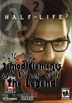 Box art for Half-Life 2 mod Elements of War v11 - The Legend of Curtis