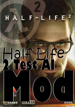 Box art for Half Life 2 Test AI Mod