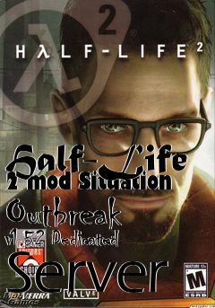 Box art for Half-Life 2 mod Situation Outbreak v1.52 Dedicated Server