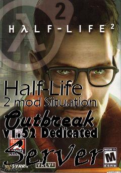 Box art for Half-Life 2 mod Situation Outbreak v1.52 Dedicated Server