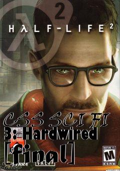Box art for CSS SCI FI 3: Hardwired [final]