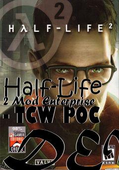 Box art for Half-Life 2 Mod Enterprise - TCW POC DEMO