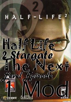 Box art for Half Life 2 Stargate The Next Level Episode 1 Mod