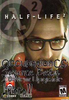 Box art for OccupationCS: Source Beta 2.0 New Upgrade Install