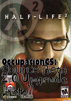 Box art for OccupationCS: Source Beta 2.0 Upgrade Install