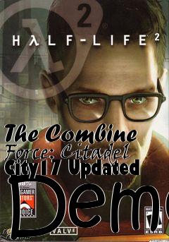 Box art for The Combine Force: Citadel City17 Updated Demo
