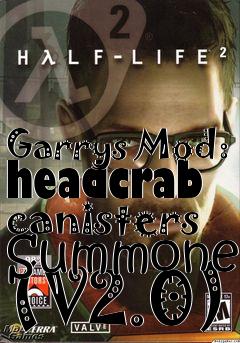 Box art for Garrys Mod: headcrab canisters Summoner (V2.0)