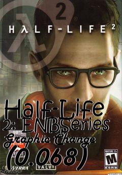 Box art for Half-Life 2: ENBSeries Graphic Change (0.068)