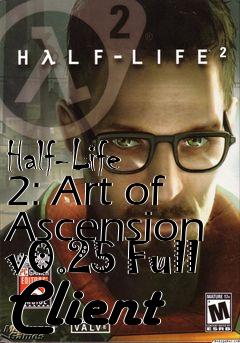 Box art for Half-Life 2: Art of Ascension v0.25 Full Client