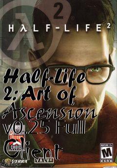 Box art for Half-Life 2: Art of Ascension v0.25 Full Client