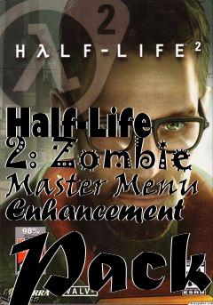 Box art for Half-Life 2: Zombie Master Menu Enhancement Pack