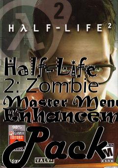 Box art for Half-Life 2: Zombie Master Menu Enhancement Pack