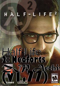 Box art for Half-Life 2: Neoforts ZIP Archive (v1.77)