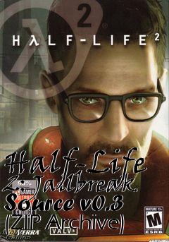 Box art for Half-Life 2: Jailbreak Source v0.3 (ZIP Archive)