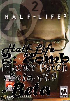 Box art for Half-Life 2: Zombie Master Patch (Beta v1.0 - Beta