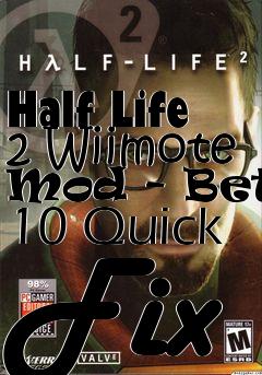 Box art for Half Life 2 Wiimote Mod - Beta 10 Quick Fix