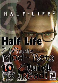 Box art for Half Life 2 Wiimote Mod - Beta 10 Quick Fix (Read)