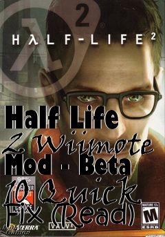 Box art for Half Life 2 Wiimote Mod - Beta 10 Quick Fix (Read)