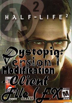 Box art for Dystopia: Version 1 Modification - Client File (EX