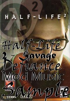 Box art for Half-Life 2 - Savage Defiance Mod Music Sample