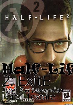 Box art for Half-Life 2: ExitE Mod: Rectangular Portal Texture