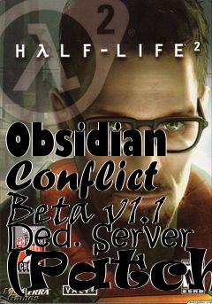 Box art for Obsidian Conflict Beta v1.1 Ded. Server (Patch)