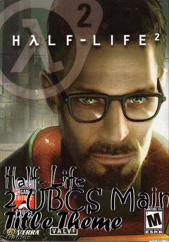 Box art for Half-Life 2 UBCS Main Title Theme