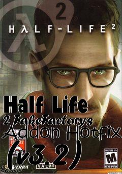 Box art for Half Life 2 FakeFactorys Addon Hotfix (v3.2)